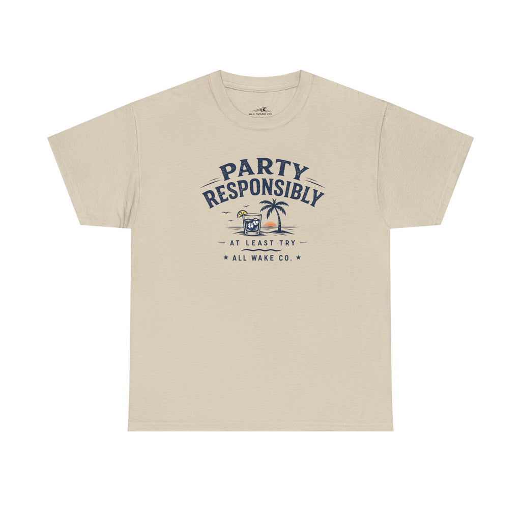 All Wake Co Party Responsibly T-Shirt