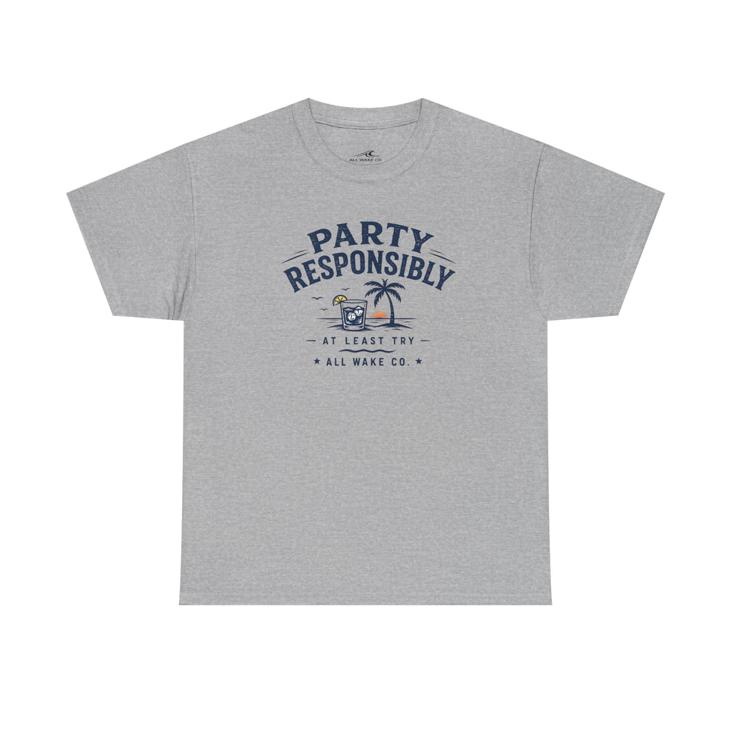 All Wake Co Party Responsibly T-Shirt