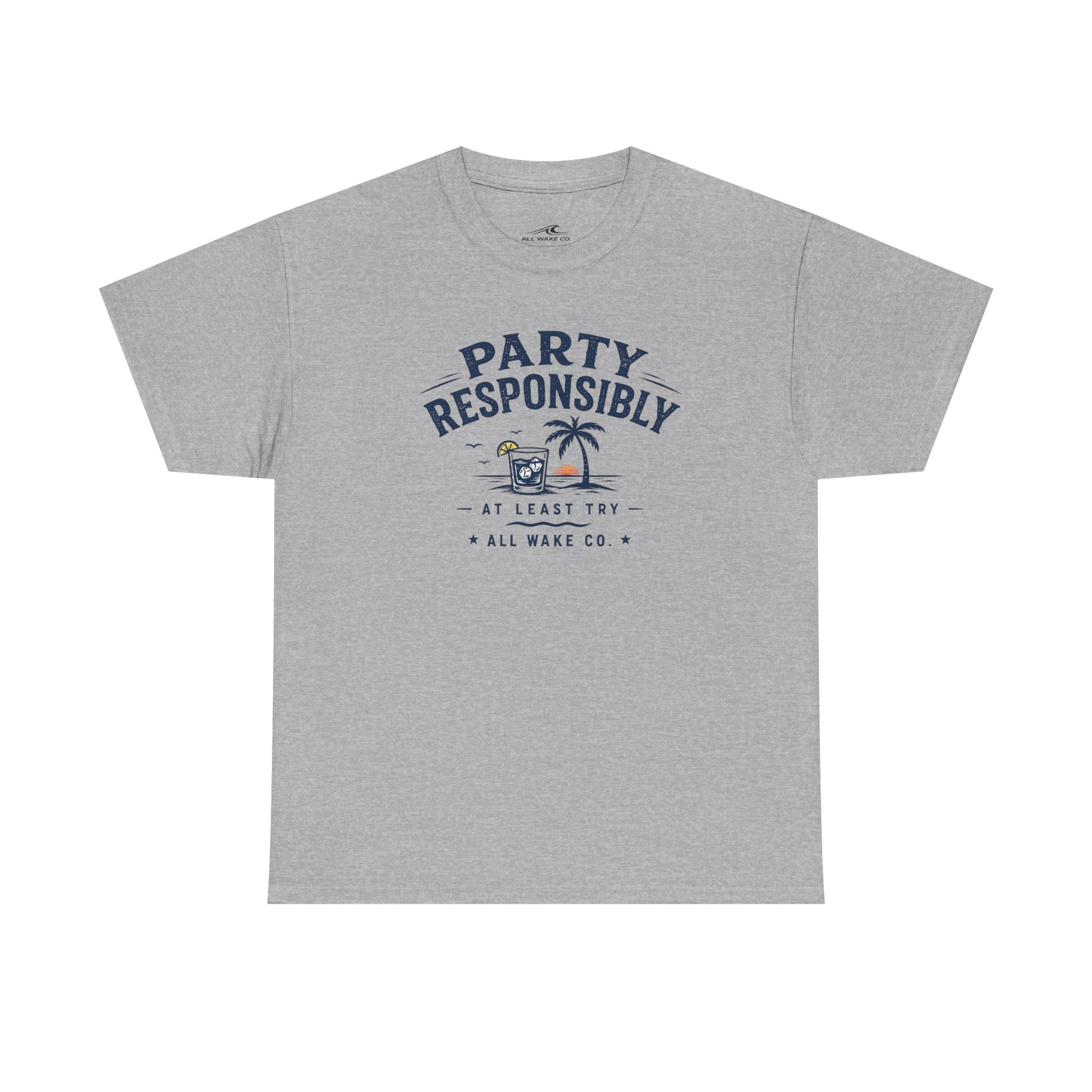 All Wake Co Party Responsibly T-Shirt