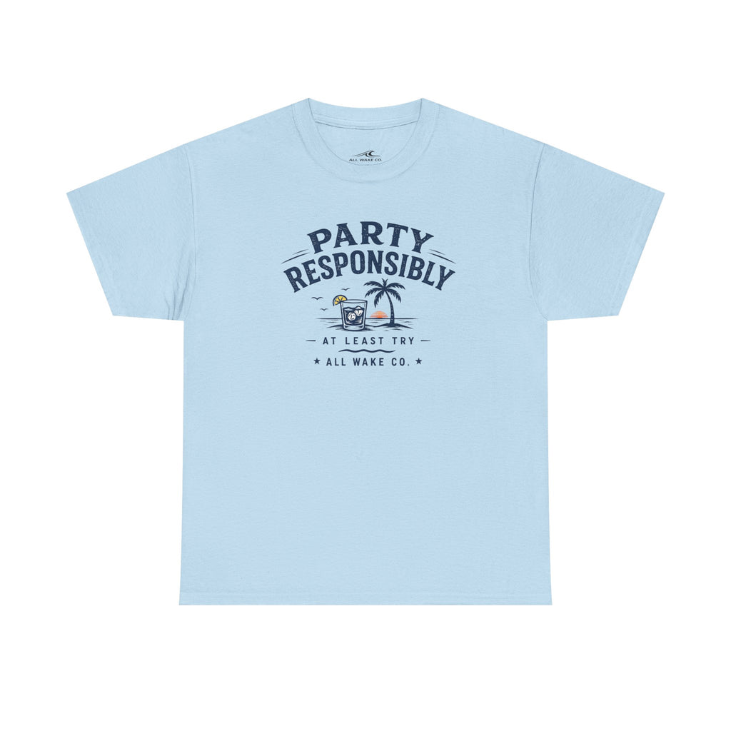 All Wake Co Party Responsibly T-Shirt